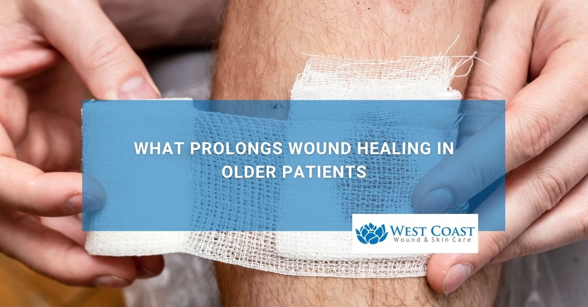 What Prolongs Wound Healing in Older Patients