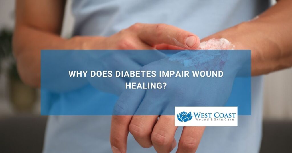Why Does Diabetes Impair Wound Healing