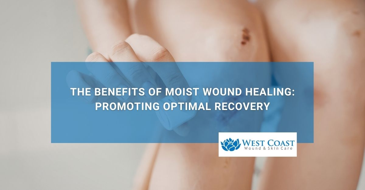 The Benefits of Moist Wound Healing Promoting Optimal Recovery