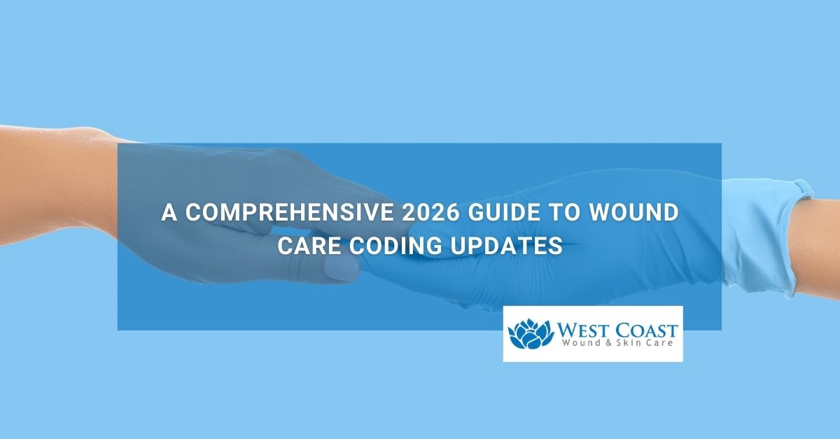 A Comprehensive  Guide to Wound Care Coding Updates ()