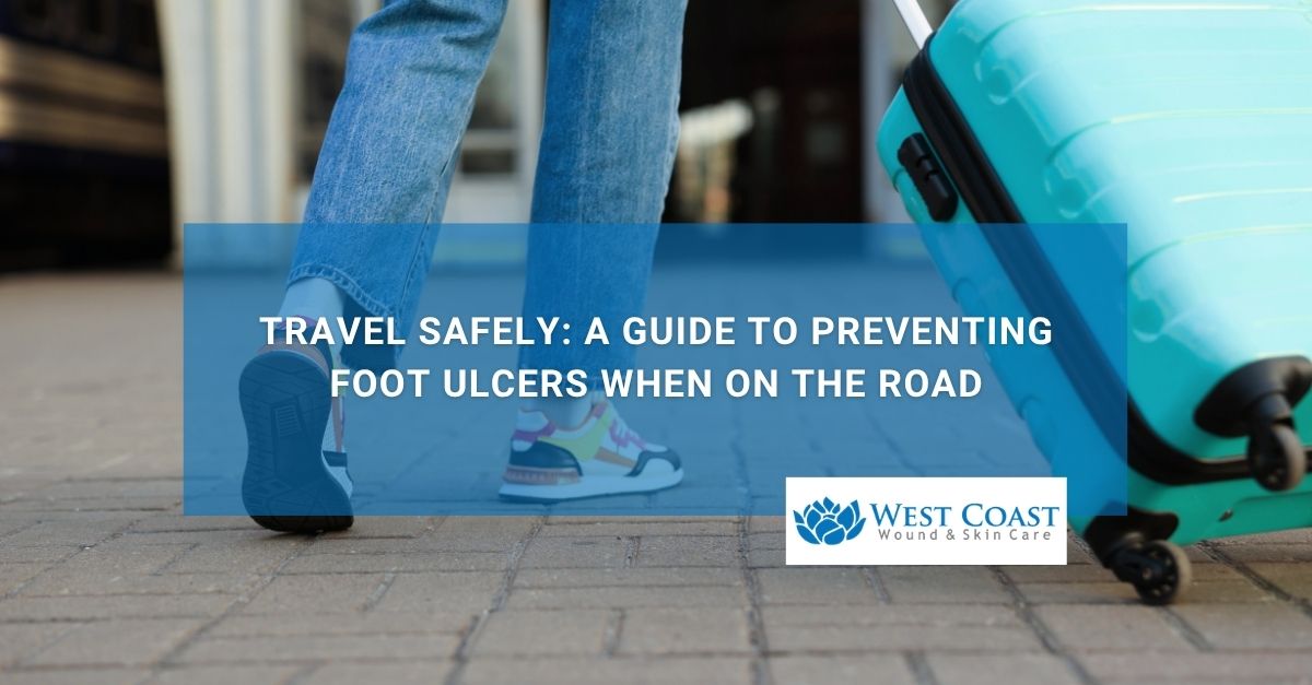Travel Safely A Guide to Preventing Foot Ulcers When On the Road